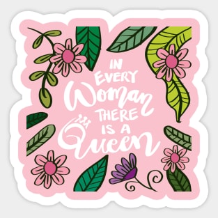 In every woman there is a queen. Quotes. Hand lettering calligraphy. Sticker